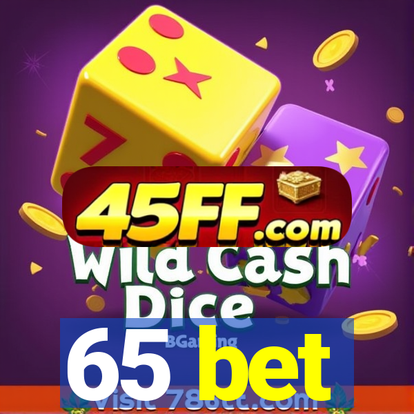 65 bet